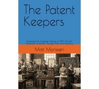 The Patent Keepers: Unveiling the Forgotten Genius of 150 African American Inventors Through Time and Memory