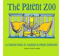 The Patent Zoo: A Coloring Book of Animals in Patent Drawings (Patent Coloring Books)