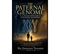 The Paternal Genome: X, Y, and the Hidden Order of Male Genetic Transmission (Medico-Pedia Series)