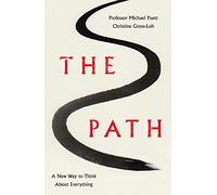 The Path: A New Way to Think About Everything