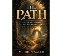 The Path: An Islamic Adventure Novel of Faith, Mystery, and Self-Discovery for Muslim Teens and Young Adults