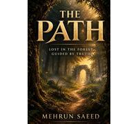 The Path: An Islamic Adventure Novel of Faith, Mystery, and Self-Discovery for Muslim Teens and Young Adults