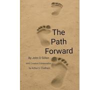 The Path Forward - A Framework for Men to Lead, Rise, and Stay Grounded in a Changing World
