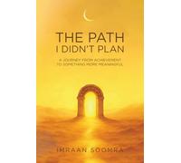 The Path I Didn’t Plan: A Journey From Achievement to Something More Meaningful