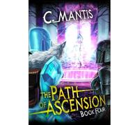 The Path of Ascension 4: A LitRPG Adventure