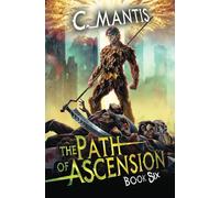 The Path of Ascension 6: A LitRPG Adventure