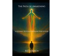 The Path Of Awakening: A Guide to Inner Shifts, Subtle Awareness & the Journey Back to Yourself