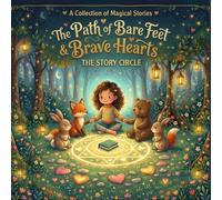The Path of Bare Feet & Brave Hearts: A Collection of Magical Stories (The Happy Reader Library)