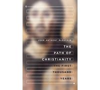 The Path of Christianity - The First Thousand Years