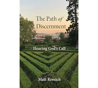 The Path of Discernment: Hearing God's Call
