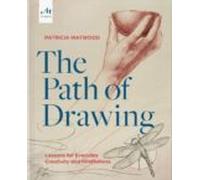 The path of Drawing.: Lessons for Everyday Creativity and Mindfulness (ART)