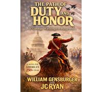 The Path of Duty and Honor: If George Washington Returned...