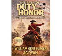 The Path of Duty and Honor: If George Washngton Returned...