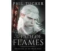 The Path of Flames: Volume 1 (Chronicles of the Black Gate)