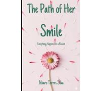 The Path of Her Smile: Everything Happens for a Reason