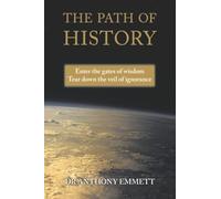 The Path of History: Enter the gates of wisdom Tear down the veil of ignorance