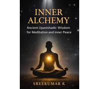 The Path of Inner Silence: Ancient Upanishadic Wisdom for Modern Meditation and Inner Peace