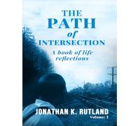 The Path of Intersection: A Book of Life Reflection: Volume: 1