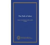 The Path of labor: theme: Christianity and the world's workers