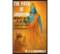 The Path Of Liberation: The Silent Battle Of The Soul: 3 (Self Help and Motivational)