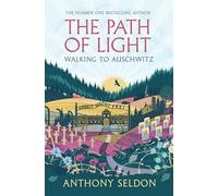 The Path of Light: Walking to Auschwitz (Atlantic Books)
