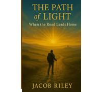 The Path of Light: When the road leads home: 1