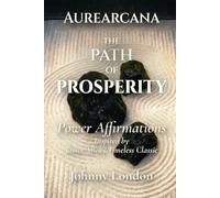 The Path of Prosperity: Power Affirmations (Aurearcana Illuminated Manuscripts)