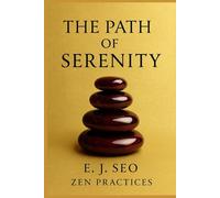 The Path of Serenity: Korean Wisdom for Still Lives: 1