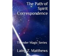 The Path of Spirit Correspondence: Thunder Magic Series (The Thunder Magic Series)