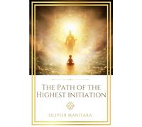 The Path of the Highest Initiation: Journey of a Pilgrim of Light: 3 (Essene Wisdom Series)