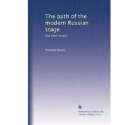 The path of the modern Russian stage: and other essays