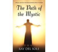 The Path of the Mystic: Special Edition for Franz Bardon Practitioners