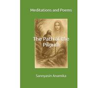 The Path of the Pilgrim: Meditations and Poems
