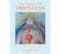 The Path of the Priestess: A Guidebook for Awakening the Divine Feminine
