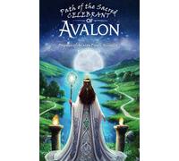The Path of the Sacred Celebrant of Avalon