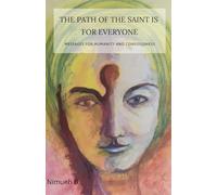 The path of the saint is for everyone: Messages for human and consiousness