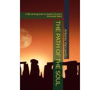 THE PATH OF THE SOUL: A life among lives in search of one's immortal Spirit (Cammino di Consapevolezza)