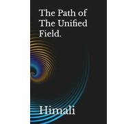 The Path of The Unified Field.
