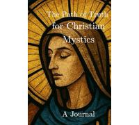 The Path of Truth for Christian Mystics: Silence,Scripture and the mystery of union