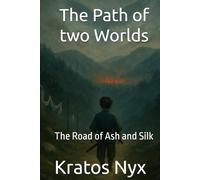 The Path of two Worlds: The Road of Ash and Silk