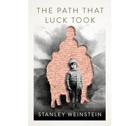 The Path That Luck Took (The Azrieli Holocaust Survivor Memoirs)