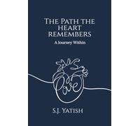 The Path the Heart Remembers: A Journey Within