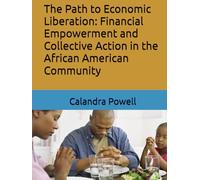 The Path to Economic Liberation: Financial Empowerment and Collective Action in the African American Community