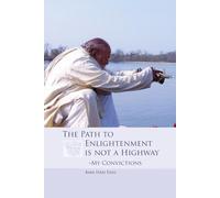The Path to Enlightenment is not a Highway: My Convictions
