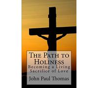 The Path to Holiness: Becoming a Living Sacrifice of Love
