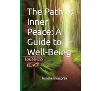 The Path to Inner Peace: A Guide to Well-Being: Bonus, 7 histoires pour aider les enfants anxieux.