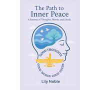 The Path to Inner Peace: A Journey of Thought, Word, and Deed