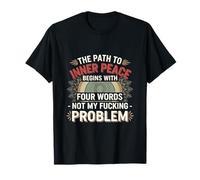 The Path To Inner Peace Begins With Four Words -------- Camiseta