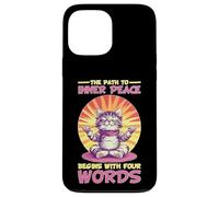 The Path To Inner Peace Begins With Four Words - Carcasa para iPhone 13 Pro Max