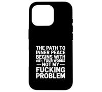 The Path To Inner Peace Begins With Four Words -- Carcasa para iPhone 16 Pro